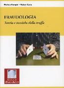 Fraudologia. Teoria e tecniche della truffa