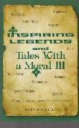Inspiring Legends and Tales with a Moral III