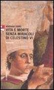 Vita e morte senza miracoli di Celestino VI