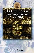 Radical Theatre: Greek Tragedy and the Modern World