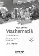 Bigalke/Köhler: Mathematik, Hessen - Ausgabe 2016, Grundkurs 2. Halbjahr, Band Q2, Lösungen zum Schülerbuch