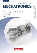 Matters Technik, Englisch für technische Ausbildungsberufe, Mechatronics Matters 2nd edition, A2-B2, Englisch für Mechatronik, Handreichungen für den Unterricht mit MP3-CD und Zusatzmaterialien via Webcode