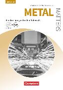 Matters Technik, Englisch für technische Ausbildungsberufe, Metal Matters 3rd edition, B1, Englisch für Metallberufe, Handreichungen für den Unterricht mit MP3-CD und Zusatzmaterialien via Webcode