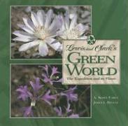 Lewis and Clark's Green World: The Expedition and It's Plants