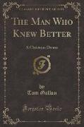 The Man Who Knew Better