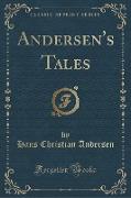 Andersen's Tales (Classic Reprint)