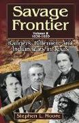 Savage Frontier Volume II: Rangers, Riflemen, and Indian Wars in Texas, 1838-1839