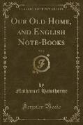 Our Old Home, and English Note-Books, Vol. 2 (Classic Reprint)