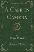 A Case in Camera (Classic Reprint)