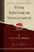 Vitae Sanctorum Indigenarum (Classic Reprint)