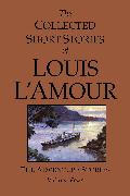 The Collected Short Stories of Louis L'Amour, Volume 4: The Adventure Stories