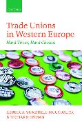 Trade Unions in Western Europe: Hard Times, Hard Choices