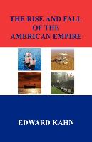 The Rise and Fall of the American Empire