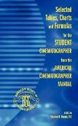 Selected Tables, Charts and Formulas for the Student Cinematographer from the American Cinematographer Manual