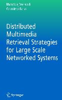 Distributed Multimedia Retrieval Strategies for Large Scale Networked Systems