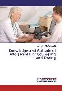 Knowledge and Attitude of Adolescent HIV Counseling and Testing