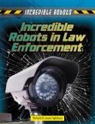 Incredible Robots in Law Enforcement