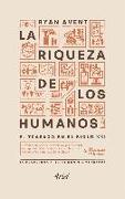 La riqueza de los humanos : el trabajo en el siglo XXI