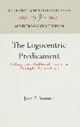 The Logocentric Predicament: An Essay on the Problem of Error in the Philosophy of Josiah Royce