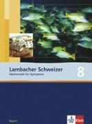 Lambacher Schweizer. 8. Schuljahr. Schülerbuch. Bayern