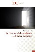 Sartre - un philosophe de la liberté humaine