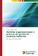 Modelos organizacionais e práticas de gestão de recursos humanos