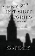 Great true Hot Shot Stories