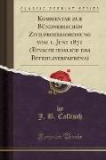 Kommentar zur Bündnerischen Zivilprozessordnung vom 1. Juni 1871 (Einschließlich des Befehlsverfahrens) (Classic Reprint)