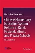 Chinese Elementary Education System Reform in Rural, Pastoral, Ethnic, and Private Schools