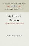 My Father's Business: A Practical Study of Business Ethics