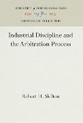 Industrial Discipline and the Arbitration Process