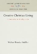 Creative Christian Living: A Christian Ethic for the College Student