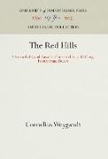 The Red Hills: A Record of Good Days Outdoors and In, with Things Pennsylvania Dutch