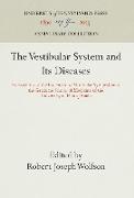 The Vestibular System and Its Diseases: Transactions of the International Vestibular Symposium of the Graduate School of Medicine of the University of