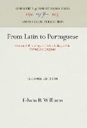 From Latin to Portuguese: Historical Phonology and Morphology of the Portuguese Language