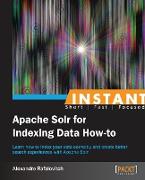 Instant Apache Solr for Indexing Data How-to
