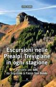 Escursioni nelle Prealpi Trevigiane in ogni stagione. Percorsi per tutti da Segusino a Passo San Boldo