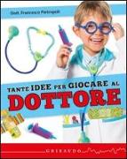 Tante idee per giocare al dottore. Con gadget