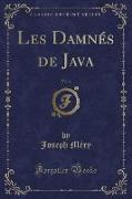 Les Damnés de Java, Vol. 3 (Classic Reprint)