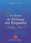 El gasto de defensa en España, 1946-2015