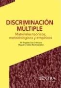 Discriminación múltiple : materiales teóricos, metodológicos y empíricos