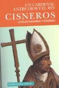 Cisneros : un cardenal entre Dios y el rey