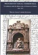 Francisco de Vargas, tesorero real : un testimonio sobre los últimos años de Fernando el Católico, 1506-1517