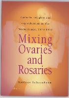 Mixing Ovaries and Rosaries: Catholic Religion and Reproduction in the Netherlands, 1870-1970