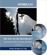 Wie bete ich den Rosenkranz? Hörbuch+Booklet