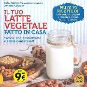 Il tuo latte vegetale fatto in casa. Fresco non pastorizzato e senza conservanti