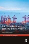 The Global Political Economy of Raúl Prebisch