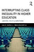 Interrupting Class Inequality in Higher Education