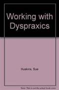 WORKING WITH DYSPRAXICS