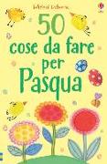 50 cose da fare per Pasqua